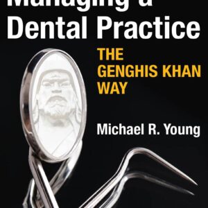 Managing a Dental Practice the Genghis Khan Way 2nd Edition